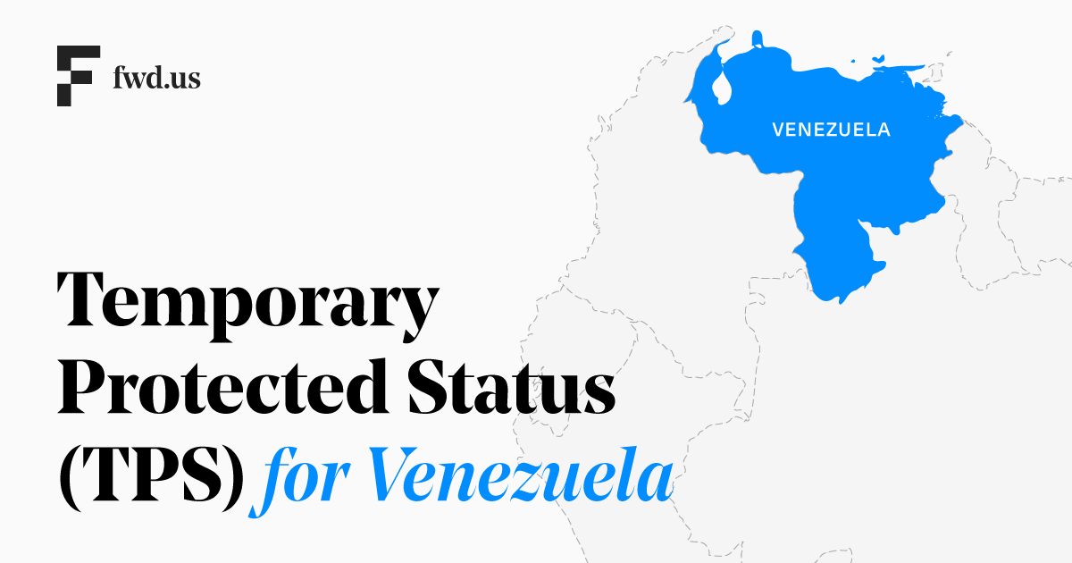 Temporary Protected Status (TPS) for Venezuela FWD.us